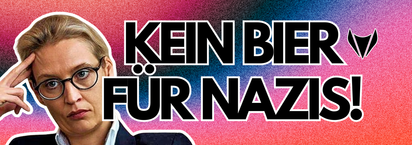 „Weidel x Kein Bier für Nazis!“-Sticker